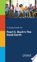 A Study Guide for Pearl S  Buck s The Good Earth