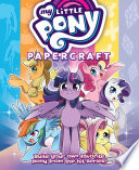 My Little Pony: Friendship is Magic Papercraft – The Mane 6 & Friends