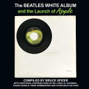 The Beatles White Album and the Launch of Apple