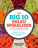 The Big 10 Paleo Spiralizer Cookbook
