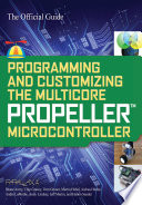 Programming and Customizing the Multicore Propeller Microcontroller  The Official Guide Book