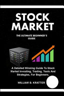Stock Market the Ultimate Beginner's Guide