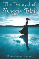 The Betrayal of Maggie Blair by Elizabeth Laird PDF