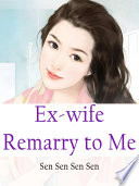 Ex-wife, Remarry to Me PDF Book By Sensen Sensen