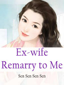 Ex-wife, Remarry to Me [Pdf/ePub] eBook