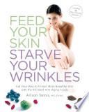Feed Your Skin  Starve Your Wrinkles Book PDF