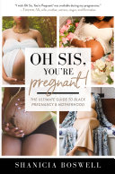 Oh Sis, You’re Pregnant!