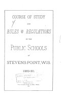 Course of Study and Rules and Regulations of the Public Schools of Stevens Point, Wis..