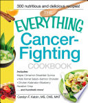 The Everything Cancer Fighting Cookbook Book