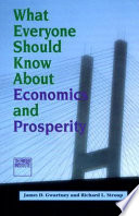 What Everyone Should Know about Economics and Prosperity Book