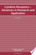 Cytokine Receptors Advances In Research And Application 2012 Edition