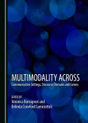 Multimodality across Communicative Settings, Discourse Domains and Genres