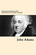 The Revolutionary Writings of John Adams Book