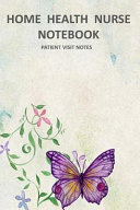 Home Health Nurse Notebook Patient Visit Notes