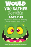 Would You Rather Book for Kids Ages 7-13