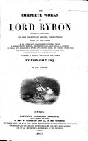 The Complete Works of Lord Byron from the Last London Edition ... With All the Notes ...