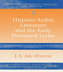 Hispano Arabic Literature and the Early Provencal Lyrics