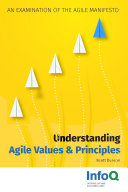 Understanding Agile Values & Principles: An Examination of the Agile Manifesto