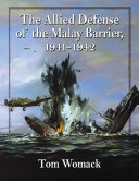 The Allied Defense of the Malay Barrier  1941  1942