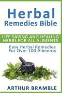 Herbal Remedies Bible: Life Saving and Healing Herbs for All Ailments