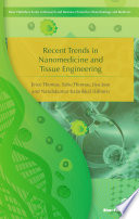 Recent Trends in Nanomedicine and Tissue Engineering