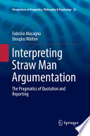 Interpreting Straw Man Argumentation PDF Book By Fabrizio Macagno,Douglas Walton