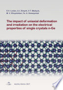 The impact of uniaxial deformation and irradiation on the electrical properties of single crystals n Ge Book