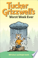 Tucker Grizzwell s Worst Week Ever Book