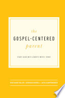 The Gospel Centered Parent