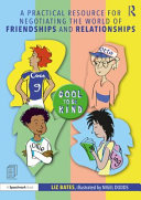 A practical resource for negotiating the world of friendships and relationships. /