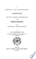A Critical and Grammatical Commentary on St  Paul s Epistles to the Thessalonians