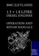 BMC (Leyland) 1.5 + 1.8 Litre Diesel Engines Operation and Repair Manuals