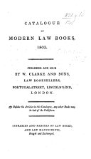 A Catalogue of Modern Law Books, 1803. Published and sold by W. Clarke and Sons, etc