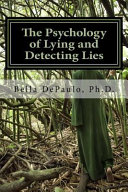 The Psychology of Lying and Detecting Lies