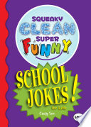 Squeaky Clean Super Funny School Jokes for Kidz Book PDF