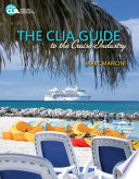 The CLIA Guide to the Cruise Industry