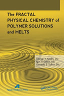 The Fractal Physical Chemistry of Polymer Solutions and Melts