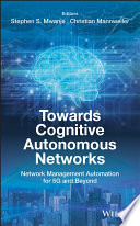 Towards Cognitive Autonomous Networks Book
