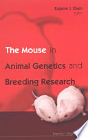 The Mouse in Animal Genetics and Breeding Research