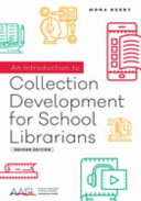 An Introduction to Collection Development for School Librarians Book