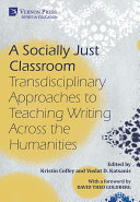 A Socially Just Classroom  Transdisciplinary Approaches to Teaching Writing Across the Humanities