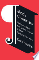 Shady Characters  The Secret Life of Punctuation  Symbols  and Other Typographical Marks