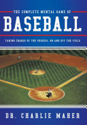 The Complete Mental Game of Baseball