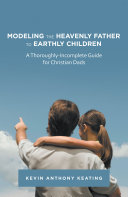 Modeling the Heavenly Father to Earthly Children