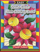 Easy Stain Glass Adult Coloring Books Flower Edition