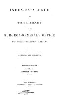 Index-catalogue of the Library of the Surgeon-General's Office ...: vol. 21; ser. 3, additional lists; ser. 4, vols. 10 and 11]. 1880-1895