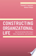 Constructing Organizational Life Book