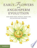 “Early Flowers and Angiosperm Evolution” by Else Marie Friis, Peter R. Crane, Kaj Raunsgaard Pedersen