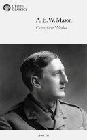Delphi Complete Works of A. E. W. Mason (Illustrated) [Pdf/ePub] eBook