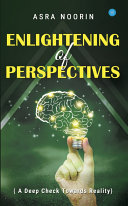 Enlightening Of Perspectives    A Deep Check Towards Reality 